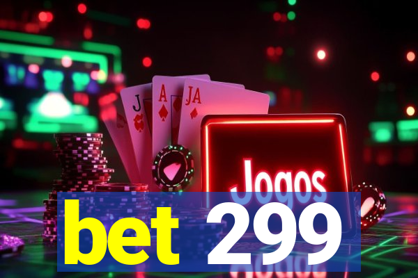 bet 299